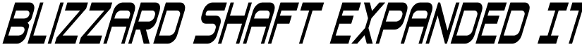 Blizzard Shaft Expanded Italic Regular font