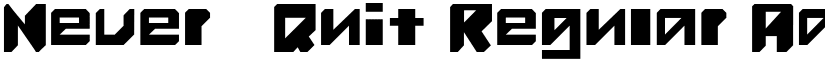 Never_Quit Regular font