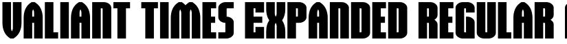 Valiant Times Expanded Regular font