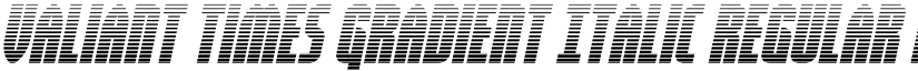 Valiant Times Gradient Italic Regular font