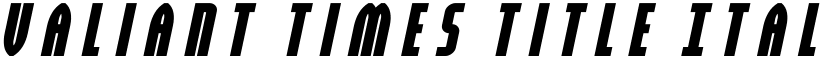 Valiant Times Title Italic Regular font