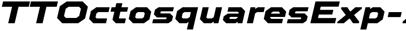 TTOctosquaresExp-XBoldIt Regular font