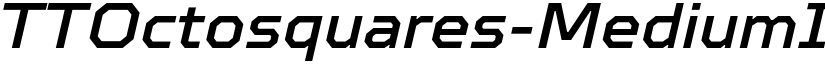 TTOctosquares-MediumIt Regular font