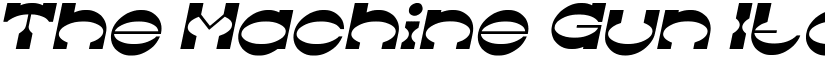 The Machine Gun Italic font