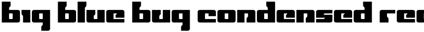 Big Blue Bug Condensed Regular font
