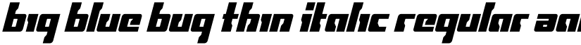 Big Blue Bug Thin Italic Regular font