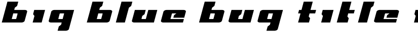 Big Blue Bug Title Italic Regular font