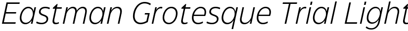Eastman Grotesque Trial Light Italic font