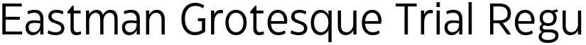 Eastman Grotesque Trial Regular font