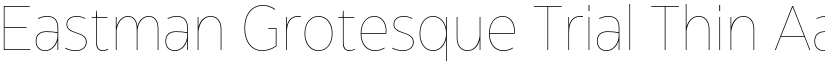 Eastman Grotesque Trial Thin font