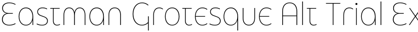 Eastman Grotesque Alt Trial Extralight font