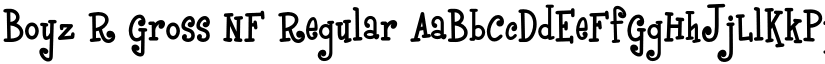 Boyz R Gross NF Regular font