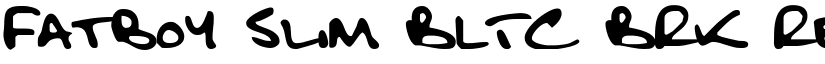Fatboy Slim BLTC BRK Regular font