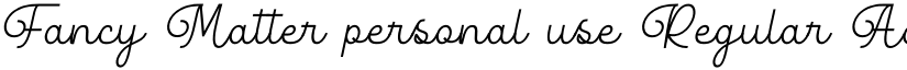 Fancy Matter personal use Regular font