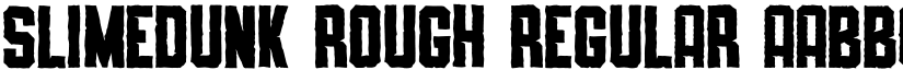 SLIMEDUNK ROUGH Regular font