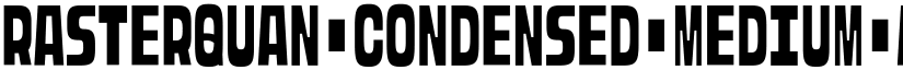 Rasterquan Condensed Medium font