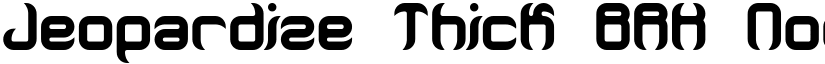 Jeopardize Thick BRK Normal font