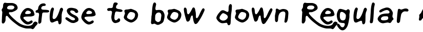 Refuse to bow down Regular font