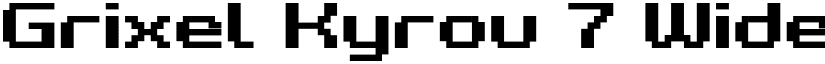 Grixel Kyrou 7 Wide Bold font