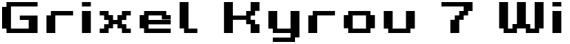 Grixel Kyrou 7 Wide Bold Xtnd font