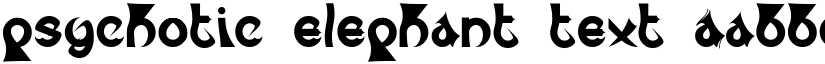 Psychotic Elephant Text font
