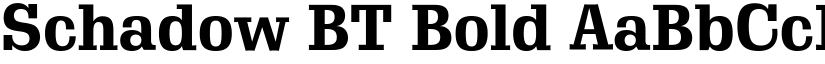 Schadow BT Bold font