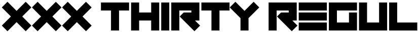 XXX Thirty Regular font