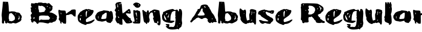 b Breaking Abuse Regular font