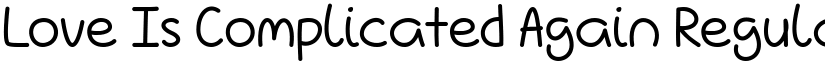 Love Is Complicated Again Regular font