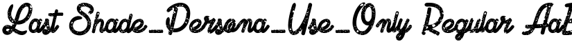 Last Shade_Persona_Use_Only Regular font