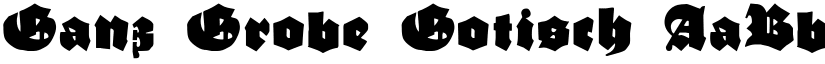 Ganz Grobe Gotisch font