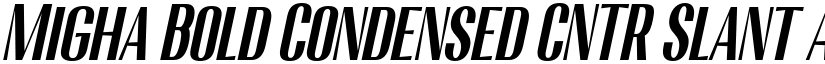 Migha Bold Condensed CNTR Slant font
