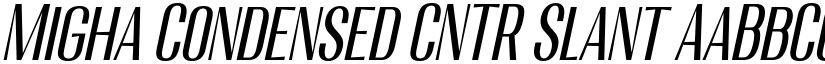 Migha Condensed CNTR Slant font