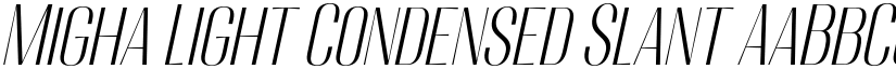Migha Light Condensed Slant font