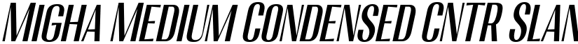 Migha Medium Condensed CNTR Slant font