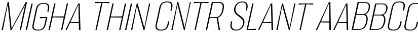 Migha Thin CNTR Slant font