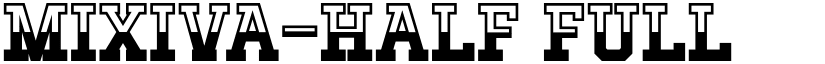 MIXIVA-HALF FULL demo Regular font