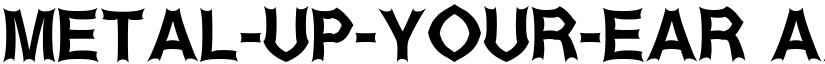 Metal-Up-Your-Ear font