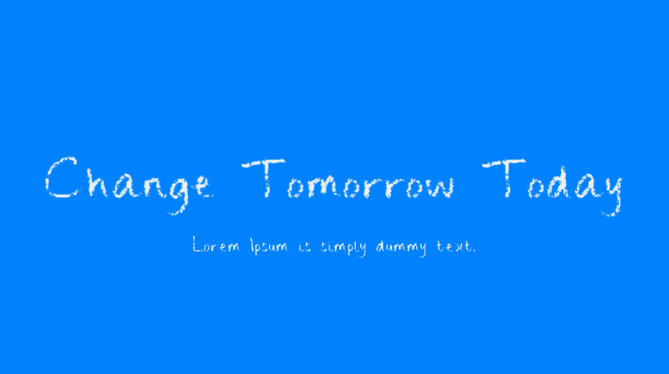 Change Tomorrow Today Font