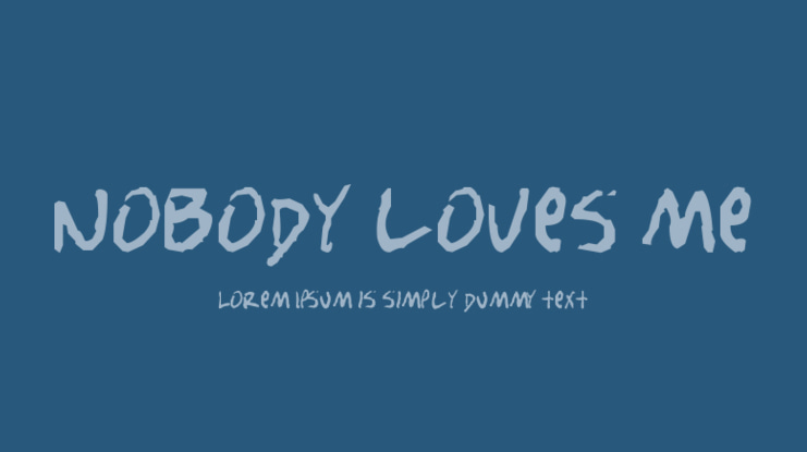 Nobody loves me Font