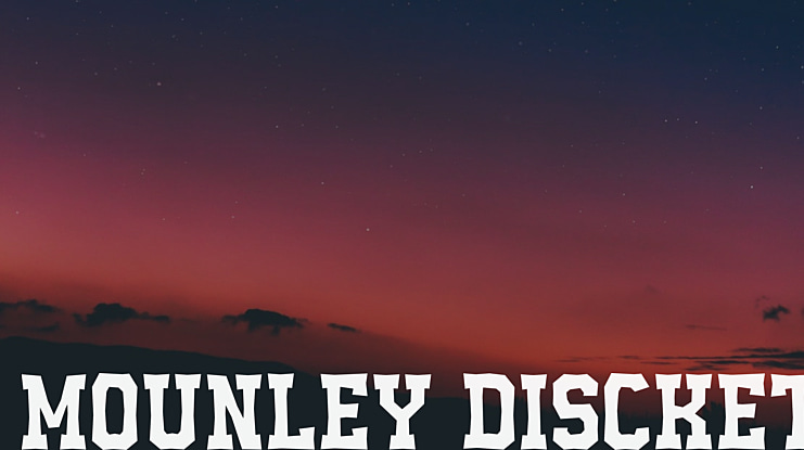 MOUNLEY DISCKET Font