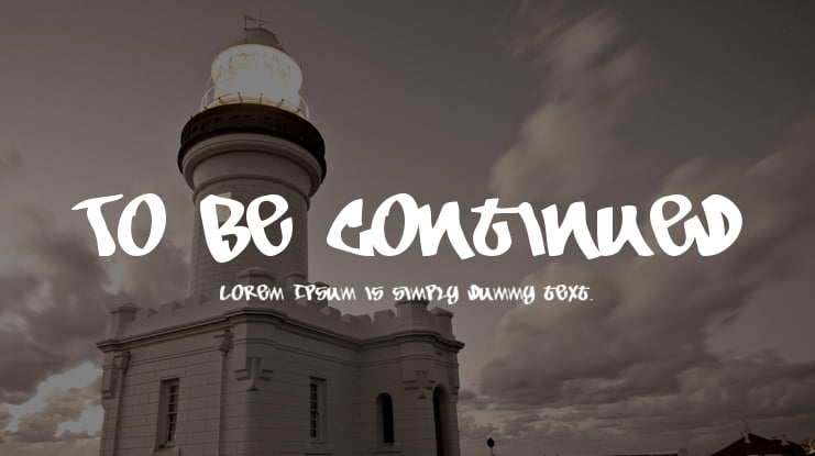 To Be Continued Font