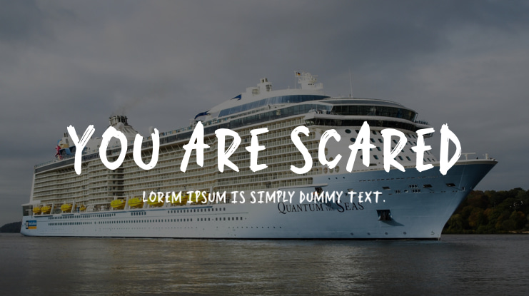 You Are Scared Font