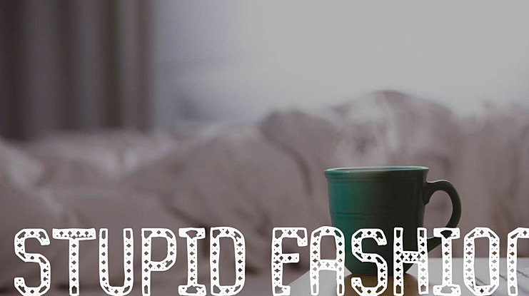 Stupid Fashion Font