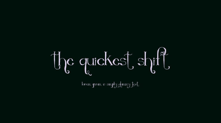 The Quickest Shift Font