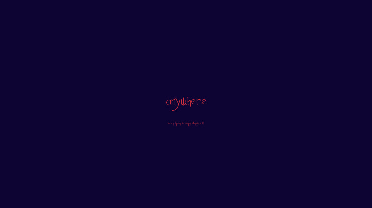 Anywhere Font