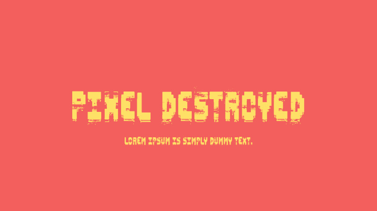 Pixel Destroyed Font
