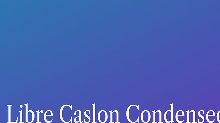 Libre Caslon Condensed Font Family