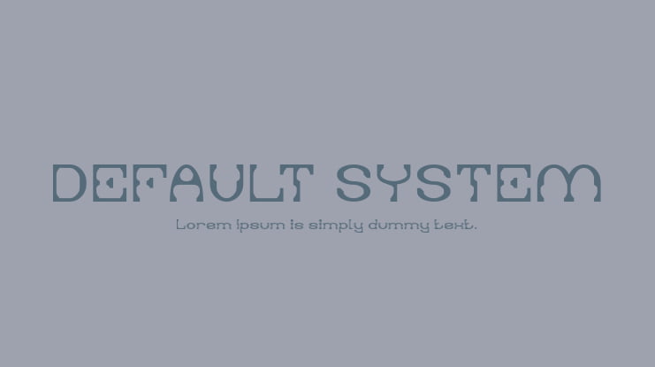 DEFAULT SYSTEM Font