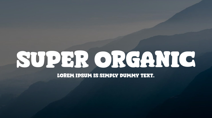 Super Organic Font